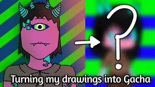 Turning my drawings into Gacha