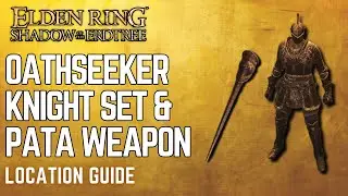 Oathseeker Knight Armor Set in Elden Ring DLC | Pata Weapon Location Guide