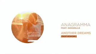 Anagramma feat Goozelle - Another Dreams Deep Rework (Original Mix)