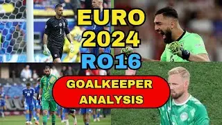 Technical Analysis: Top Moment From EVERY Goalkeeper | Euro 2024 | RO16 | Part 1