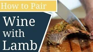 WINE WITH LAMB: MY FAVORITE PAIRINGS