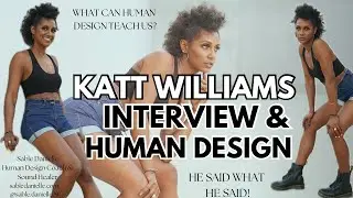 Uncovering Katt Williams' Hidden Human Design Secrets