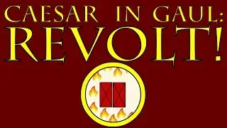 Caesar in Gaul: REVOLT! (54 to 53 B.C.E.)