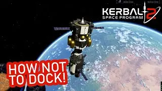Kerbal Space Program 2 FAIL: How NOT to dock E9