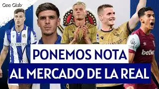 PONEMOS NOTA AL MERCADO DE FICHAJES DE LA REAL SOCIEDAD 2024/25