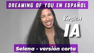 Dreaming Of You (en español) - Selena I.A. #inteligenciaartificial