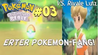 Let's Play Pokémon Leuchtende Perle #03 [German/FullHD @60FPS] - Erstes Pokemon gefangen & VS. Lutz