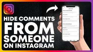 How to Hide Comments From Someone on Instagram