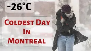 Extreme Cold in Montreal | Coldest Day in 2023