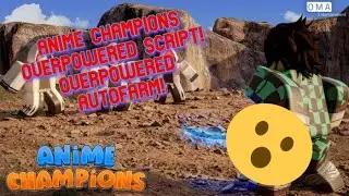 ANIME CHAMPIONS OVERPOWERED SCRIPT! AUTOFARM, AUTO KILL, AUTO LEVEL AND MORE! [WORKING 2022]
