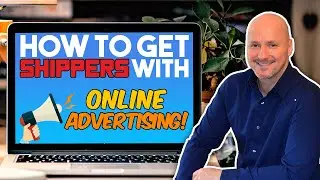 Freight Broker Training - How To Get Shippers With Online Advertising
