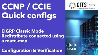 CCNP & CCIE - Advanced Routing - EIGRP Classic Mode | Redistribute connected using route-maps