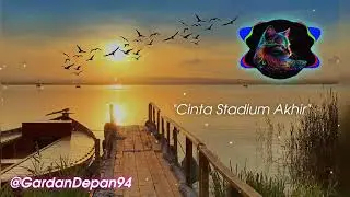 Cinta Stadium Akhir ~ Sauqy