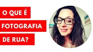 O que é fotografia de rua?