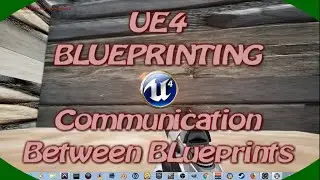 DPTV UE4 Blueprints Tutorial 6 (Communicating Between Blueprints)