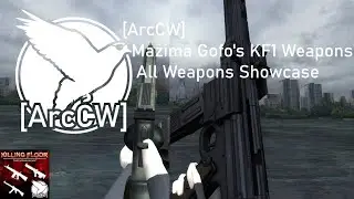 Garry's Mod [ArcCW] Mazima Gofo's Killing Floor 1 All Weapons Showcase