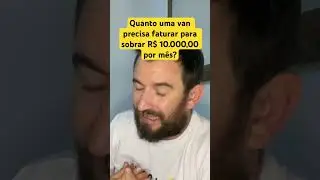 Quanto uma van precisa faturar para sobrar R$ 10.000,00 por mês?