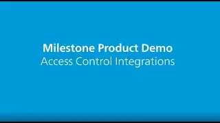 XProtect Access in Action - A demo of our integration to leading 3rd party access control systems