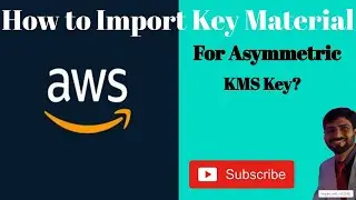 Unlock AWS Security: Import Custom Key Material into Asymmetric KMS Keys | DevOps