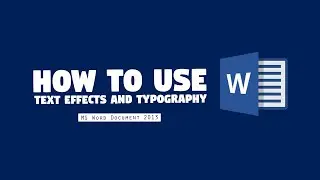 How to Use Text Effects and Typography in MS Word 2013? || MS Word 2013 Tutorial