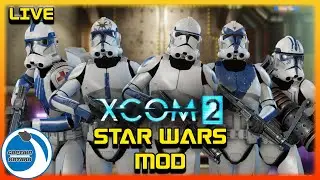 X-Com 2: Star Wars Mod LIVE - Casual Gameplay