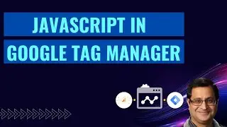 How to use JavaScript in Google Tag Manager (GTM)