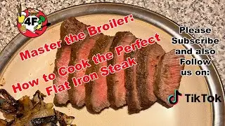 "Mastering the Broiler: How we Cook the Perfect Flat Iron Steak"