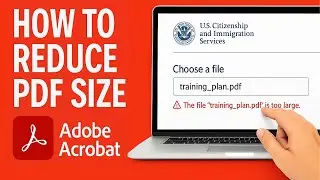 Reduce PDF Size for Uploads, Email & Government Forms - Adobe Acrobat (2025 Guide)