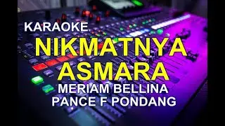 KARAOKE NIKMATNYA ASMARA meriam bellina dan pance f pondang