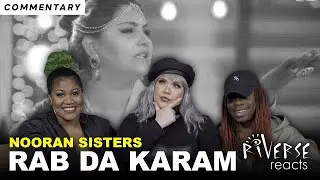 RiVerse Reacts: Rab Da Karam by Nooran Sisters (Part 2 - Commentary)