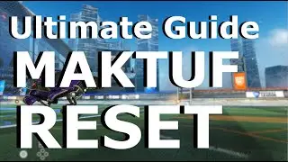 Shazanwich's Ultimate Guide to Mechanics in Rocket League: Maktuf Reset
