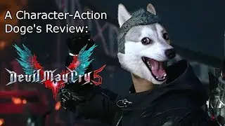 A Character-Action Doge's Review: Devil May Cry V