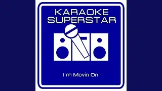 I'm Movin on (Karaoke Version) (Originally Performed By Hank Snow)