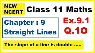 Class 11 Maths | Ex.9.1 Q.10 | Chapter 9 |  Straight Lines | NEW NCERT | Ranveer Maths 11