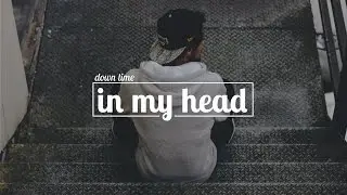Down Time - In My Head