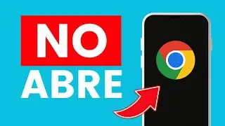 Solución Error Google Chrome no Abre, ni Carga las Páginas en Android ✅ 2024
