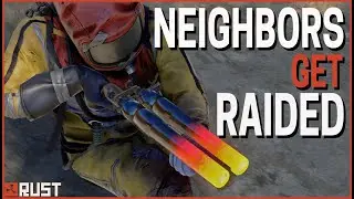 RUST | NEIGHBORS GET RAIDED