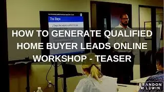 How To Generate Qualified Home Buyer Leads Online  [Workshop]
