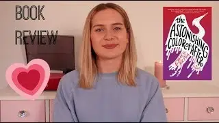 THE ASTONISHING COLOUR OF AFTER | Spoiler Free Book Review