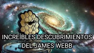 James Webb: Los Últimos Descubrimientos que Cambian lo que Sabíamos del Universo Documental Completo