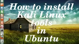 How to install Kali Linux tools on Ubuntu 12.04