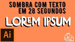 CRIANDO TEXTO COM SOMBRA NO ILLUSTRATOR EM 28 SEGUNDOS