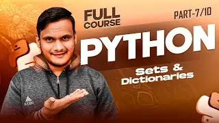 Python For Beginners| Part-7 | Sets, Dictionaries...