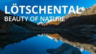 Lötschental, Valais - beauty of nature | 4K