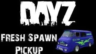 DayZ - Fresh Spawn Pickup