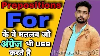 FOR  PREPOSITIONS KE BARE ME 9 TARIKE JAANE