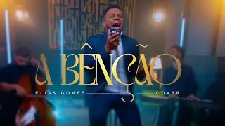 ELIAS GOMES - A BENÇÃO (COVER)