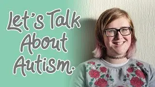 Let's Talk About Autism.