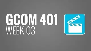 GCOM 401 - Week 03