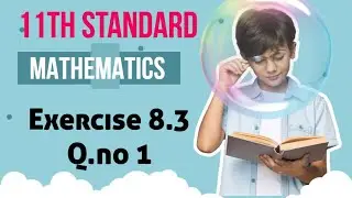 Q.no 1 Exercise 8.3 11th Maths |State board| Maths with JK 2023